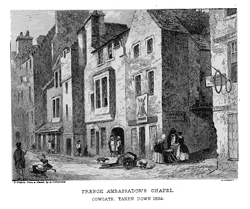 FRENCH AMBASSADOR'S CHAPEL
COWGATE. TAKEN DOWN 1829