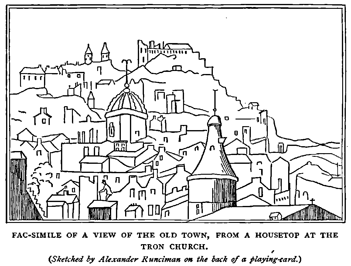 FAC-SIMILE OF A VIEW OF THE OLD TOWN, FROM A HOUSETOP AT THE TRON CHURCH.
(Sketched by Alexander Runciman on the back of a playing-card.)