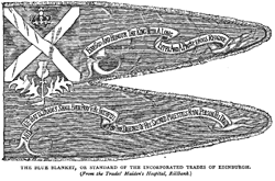 THE BLUE BLANKET, OR STANDARD OF THE INCORPORATED TRADES OF EDINBURGH.