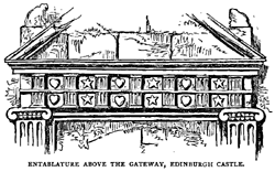 ENTABLATURE ABOVE THE GATEWAY, EDINBURGH CASTLE.