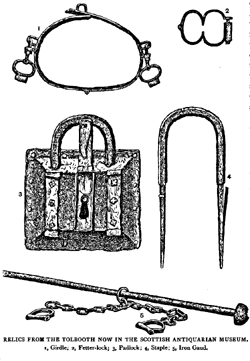 RELICS FROM THE TOLBOOTH NOW IN THE SCOTTISH ANTIOUARIAN MUSEUM. yell Of rage and
life, at any risk I, Girdle; z, Fetter-lack; 3, Padlock; 4 Staple; 5, Iron Gaud. 