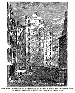 VIEW FROM THE COWGATE OF THE BUILDINGS ON THE SOUTH SIDE OF THE PARLIAMENT CLOSE,
THE HIGHEST BUILDINGS IN EDINBURGH. (From a Print published in 1794.)