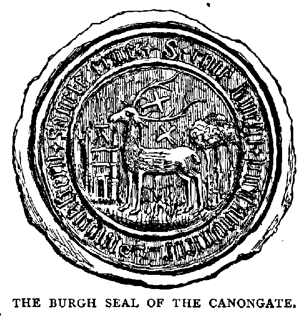 THE BURGH SEAL OF THE CANNONGATE.