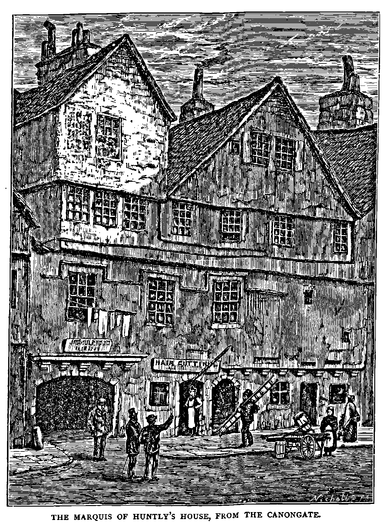 THE MARQUIS OF HUNTLY?S HOUSE, FROM THE CANONGATE