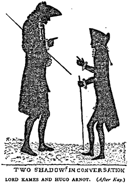 TWO SHADOWs IN CONVERSATION,
LORD KAMES AND HUGO ARNOT.  (After Kay.)