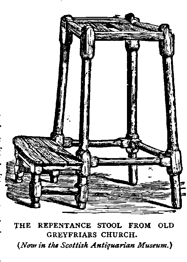 THE REPENTANCE STOOL FROM OLD GREYFRIARS CHURCH.