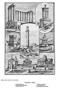 CALTON HILL.
1. National Monument.
2. Dugald Stewart's Monument.
3. Nelson's Monument.
4. Playfair's Monument.
5. Burns's Monument.
6. Old and New Observatories.