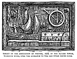 TABLET OF THE ASSOCIATION OF PORTERS, 168, IN THE SQUARE TOWER, OVER THE ENTRANCE TO THE OLD SUGAR HOUSE CLOSE.